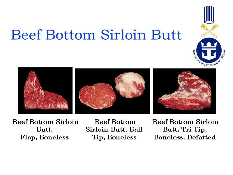 Beef Bottom Sirloin Butt  Beef Bottom Sirloin Butt,  Flap, Boneless  Beef